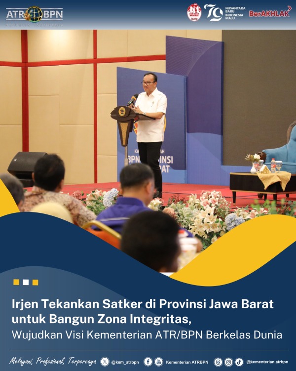 Irjen Tekankan Satker di Provinsi Jawa Barat untuk Bangun Zona Integritas, Wujudkan Visi Kementerian ATR/BPN Berkelas Dunia