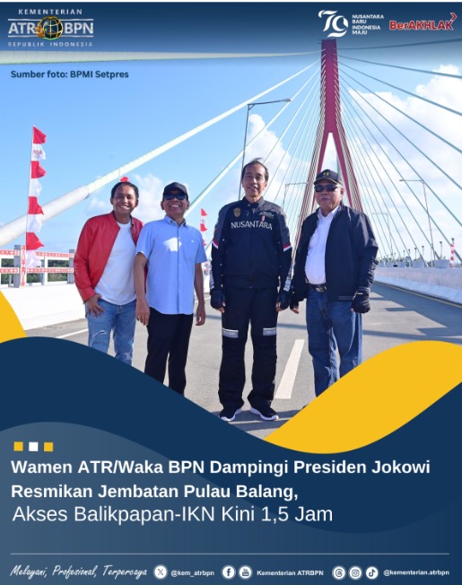 Wamen ATR/Waka BPN Dampingi Presiden Jokowi Resmikan Jembatan Pulau Balang, Akses Balikpapan-IKN Kini 1,5 Jam