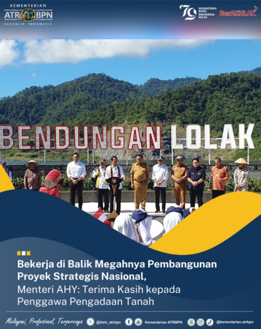 Bekerja di Balik Megahnya Pembangunan Proyek Strategis Nasional, Menteri AHY: Terima Kasih kepada Penggawa Pengadaan Tanah