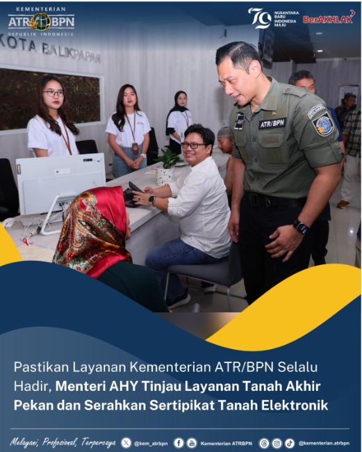 Pastikan Layanan Kementerian ATR/BPN Selalu Hadir, Menteri AHY Tinjau Layanan Tanah Akhir Pekan dan Serahkan Sertipikat Tanah Elektronik