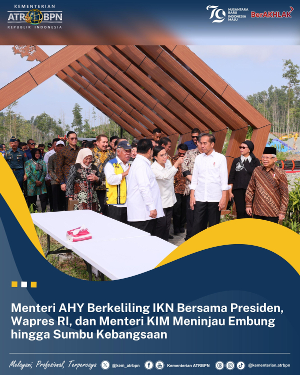 Menteri AHY Berkeliling IKN Bersama Presiden, Wapres RI, dan Menteri KIM Meninjau Embung hingga Sumbu Kebangsaan