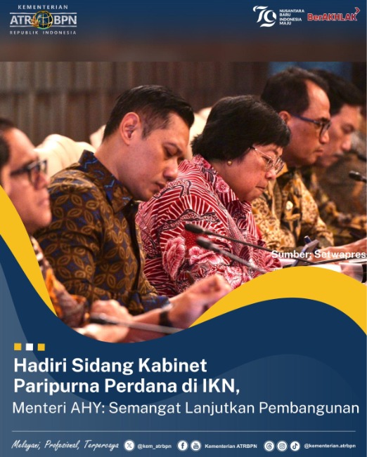 Hadiri Sidang Kabinet Paripurna Perdana di IKN, Menteri AHY: Semangat Lanjutkan Pembangunan