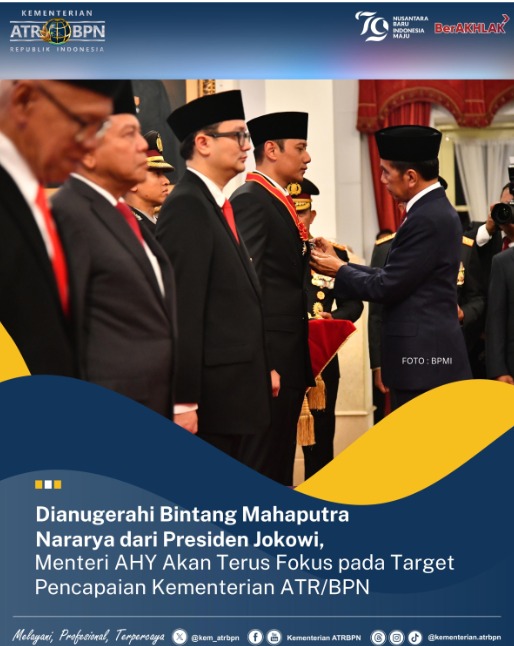 Dianugerahi Bintang Mahaputra Nararya dari Presiden Jokowi, Menteri AHY Akan Terus Fokus pada Target Pencapaian Kementerian ATR/BPN