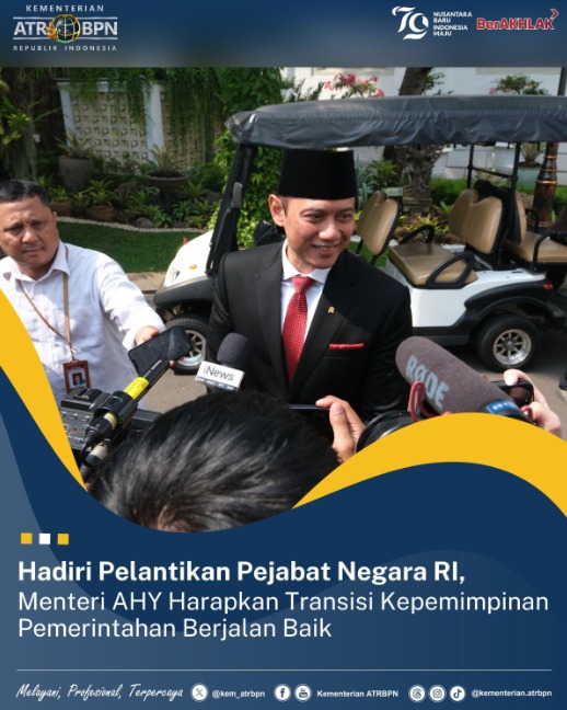 Hadiri Pelantikan Pejabat Negara RI, Menteri AHY Harapkan Transisi Kepemimpinan Pemerintahan Berjalan Baik