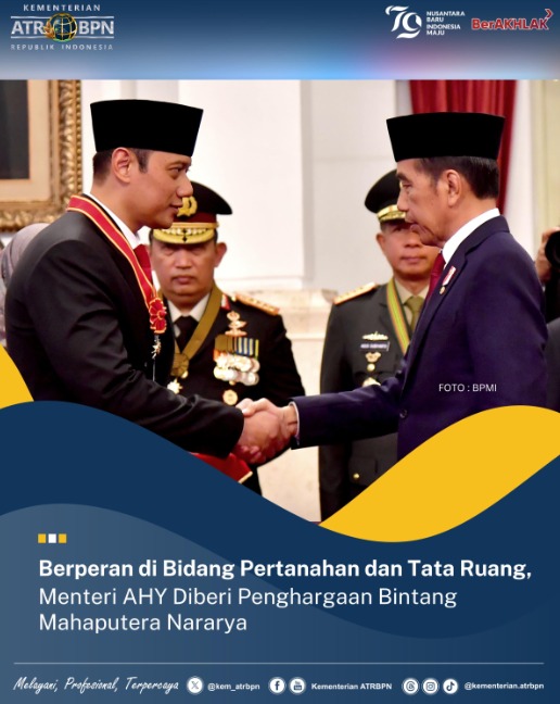 Berperan di Bidang Pertanahan dan Tata Ruang, Menteri AHY Diberi Penghargaan Bintang Mahaputera Nararya