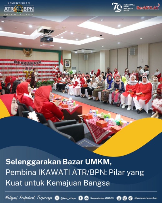 Selenggarakan Bazar UMKM, Pembina IKAWATI ATR/BPN: Pilar yang Kuat untuk Kemajuan Bangsa