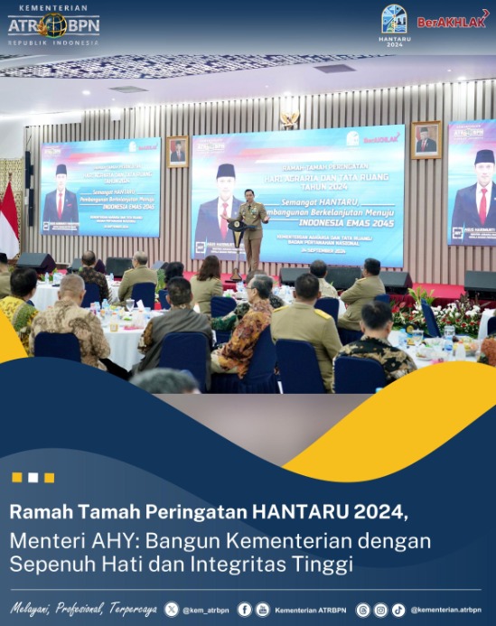 Ramah Tamah Peringatan HANTARU 2024, Menteri AHY: Bangun Kementerian dengan Sepenuh Hati dan Integritas Tinggi