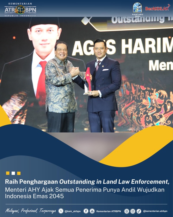 Raih Penghargaan Outstanding in Land Law Enforcement, Menteri AHY Ajak Semua Penerima Punya Andil Wujudkan Indonesia Emas 2045