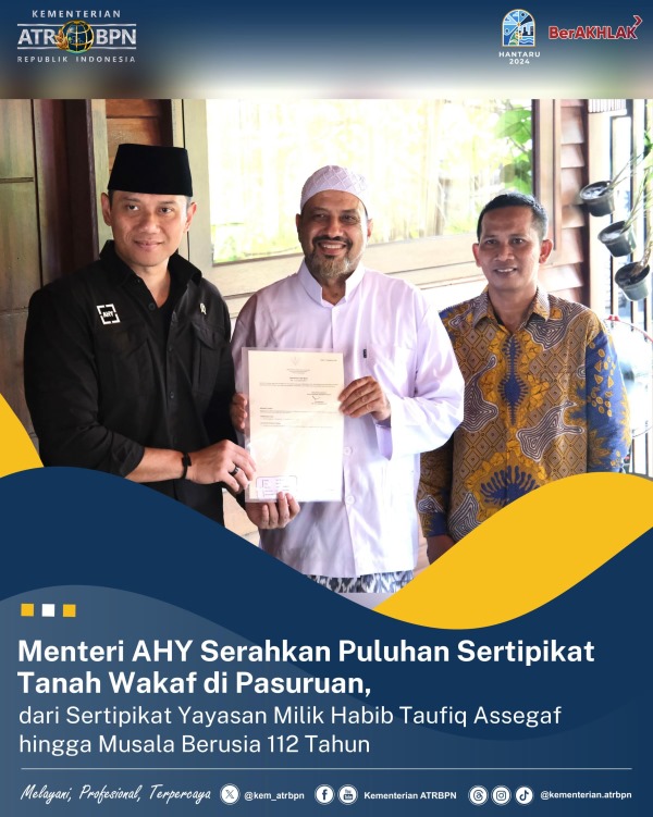 Menteri AHY Serahkan Puluhan Sertipikat Tanah Wakaf di Pasuruan, dari Sertipikat Yayasan Milik Habib Taufiq Assegaf hingga Musala Berusia 112 Tahun