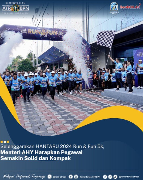 Selenggarakan HANTARU 2024 Run & Fun 5k, Menteri AHY Harapkan Pegawai Semakin Solid dan Kompak