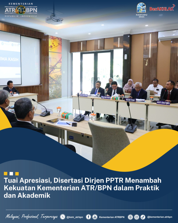 Tuai Apresiasi, Disertasi Dirjen PPTR Menambah Kekuatan Kementerian ATR/BPN dalam Praktik dan Akademik