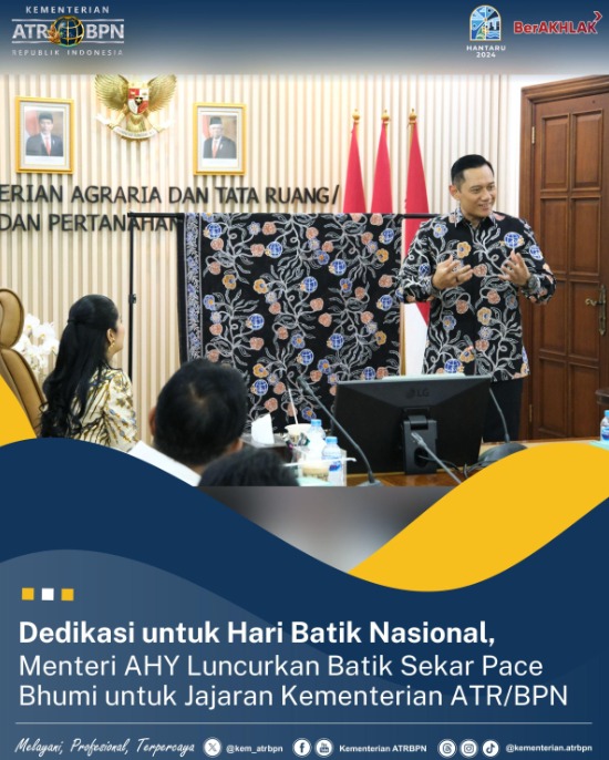 Dedikasi untuk Hari Batik Nasional, Menteri AHY Luncurkan Batik Sekar Pace Bhumi untuk Jajaran Kementerian ATR/BPN