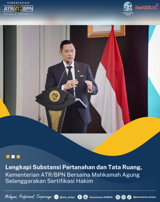 Lengkapi Substansi Pertanahan dan Tata Ruang, Kementerian ATR/BPN Bersama Mahkamah Agung Selenggarakan Sertifikasi Hakim