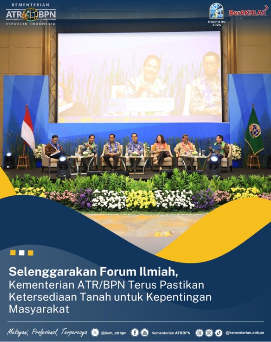 Selenggarakan Forum Ilmiah, Kementerian ATR/BPN Terus Pastikan Ketersediaan Tanah untuk Kepentingan Masyarakat