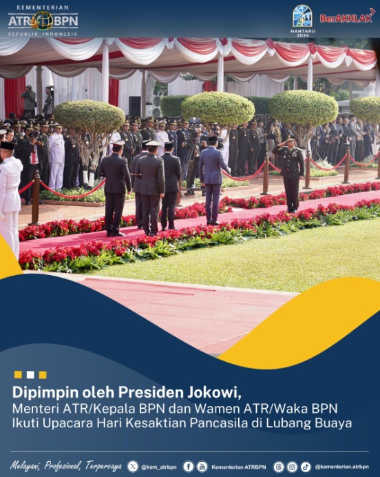 Dipimpin oleh Presiden Jokowi, Menteri ATR/Kepala BPN dan Wamen ATR/Waka BPN Ikuti Upacara Hari Kesaktian Pancasila di Lubang Buaya