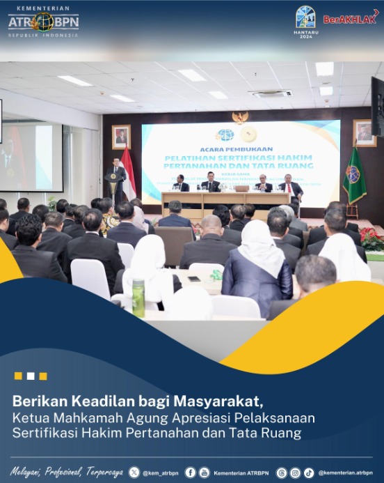 Berikan Keadilan bagi Masyarakat, Ketua Mahkamah Agung Apresiasi Pelaksanaan Sertifikasi Hakim Pertanahan dan Tata Ruang