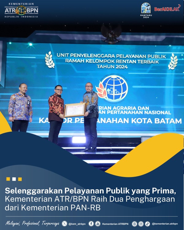 Selenggarakan Pelayanan Publik yang Prima, Kementerian ATR/BPN Raih Dua Penghargaan dari Kementerian PAN-RB