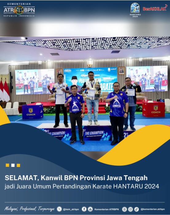 SELAMAT, Kanwil BPN Provinsi Jawa Tengah jadi Juara Umum Pertandingan Karate HANTARU 2024