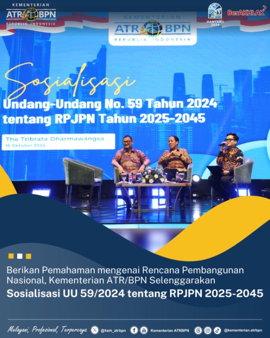 Berikan Pemahaman mengenai Rencana Pembangunan Nasional, Kementerian ATR/BPN Selenggarakan Sosialisasi UU 59/2024 tentang RPJPN 2025-2045