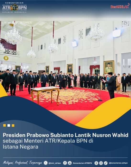 Presiden Prabowo Subianto Lantik Nusron Wahid sebagai Menteri ATR/Kepala BPN di Istana Negara