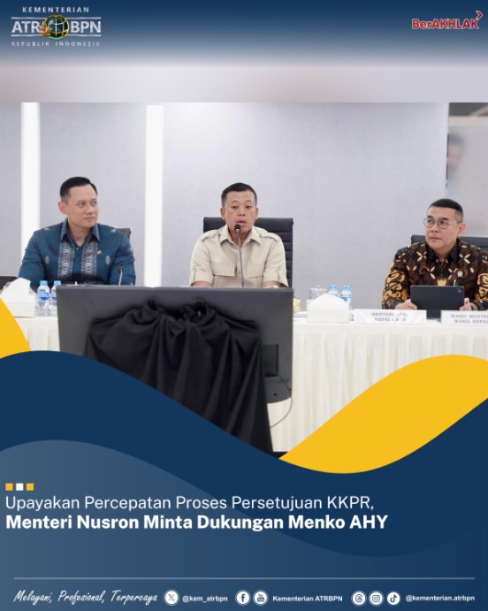 Upayakan Percepatan Proses Persetujuan KKPR, Menteri Nusron Minta Dukungan Menko AHY