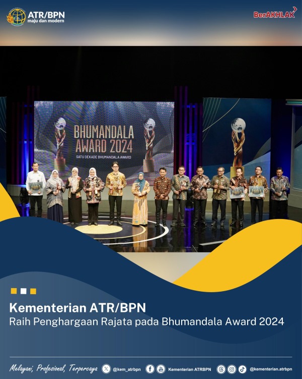 Kementerian ATR/BPN Raih Penghargaan Rajata pada Bhumandala Award 2024