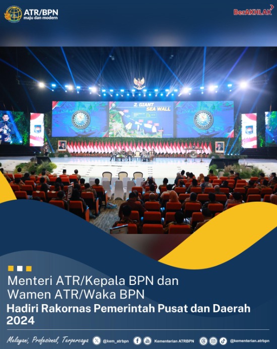 Menteri ATR/Kepala BPN dan Wamen ATR/Waka BPN Hadiri Rakornas Pemerintah Pusat dan Daerah 2024