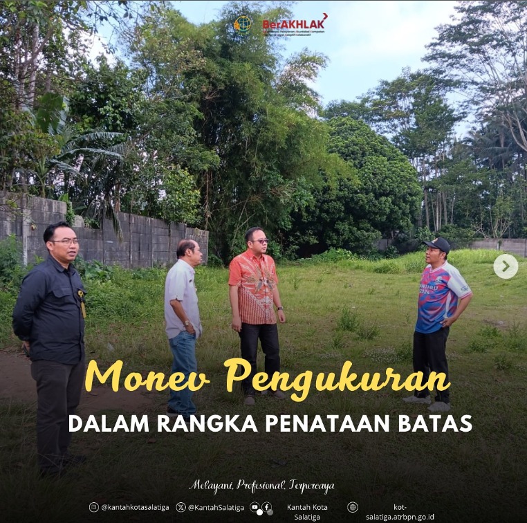 Monitoring dan Evaluasi Penataan Batas Kantah Kota Salatiga