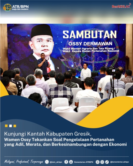 Kunjungi Kantah Kabupaten Gresik, Wamen Ossy Tekankan Soal Pengelolaan Pertanahan yang Adil, Merata, dan Berkesinambungan dengan Ekonomi