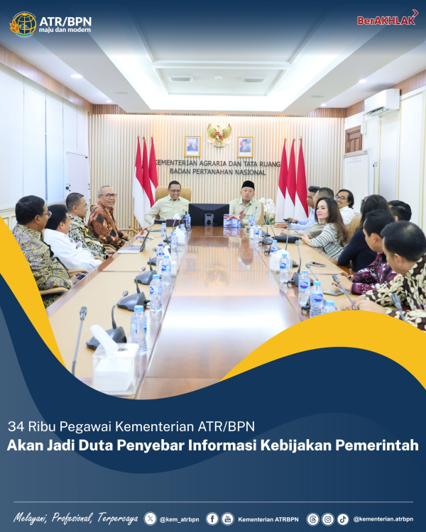 34 Ribu Pegawai Kementerian ATR/BPN Akan Jadi Duta Penyebar Informasi Kebijakan Pemerintah