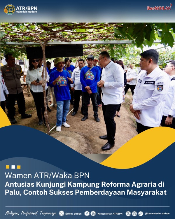 Wamen ATR/Waka BPN Antusias Kunjungi Kampung Reforma Agraria di Palu, Contoh Sukses Pemberdayaan Masyarakat