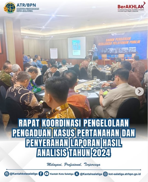 Rapat Koordinasi Pengelolaan Pengaduan Kasus Pertanahan dan Penyerahan Laporan Hasil Analisis Tahun 2024