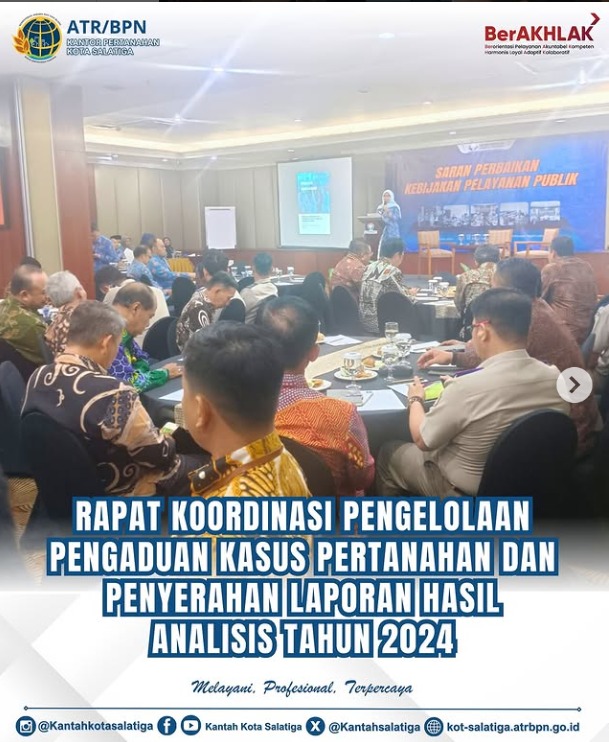 Rapat Koordinasi Pengelolaan Pengaduan Kasus Pertanahan dan Penyerahan Laporan Hasil Analisis Tahun 2024