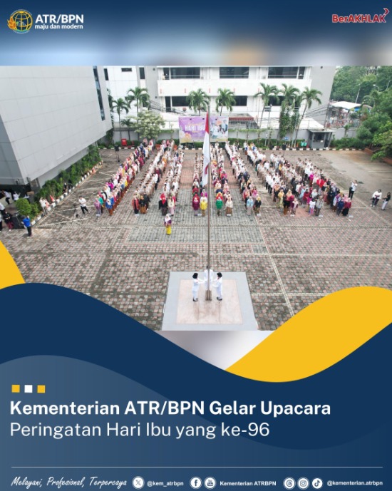 Kementerian ATR/BPN Gelar Upacara Peringatan Hari Ibu yang ke-96