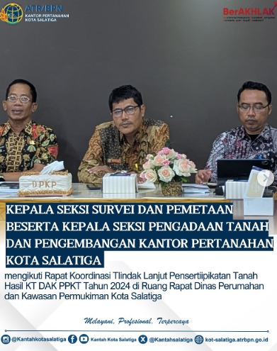 Mengikuti Rapat Koordinasi Tindak Lanjut Pensertifikatan Tanah