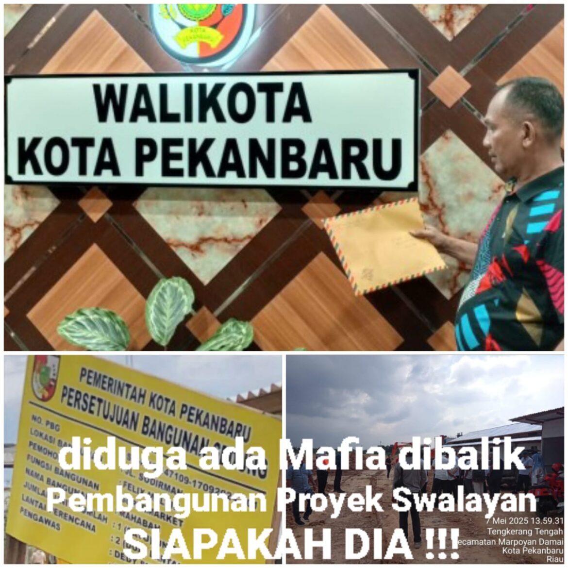 SEGERA !!! PEMBANGUNAN PROYEK SWALAYAN PEKANBARU: DIDUGA IZIN PALSU & BERDIRI DI LAHAN SENGKETA, APAKAH PEMERINTAH PUNYA NYALI ?