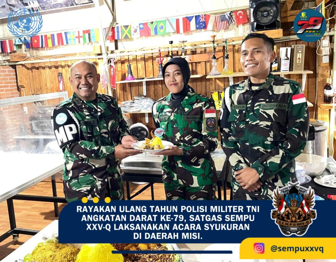 Rayakan Ulang Tahun Polisi Militer TNI Angkatan Darat Ke-79, Satgas Sempu XXV-Q Syukuran di Daerah Misi